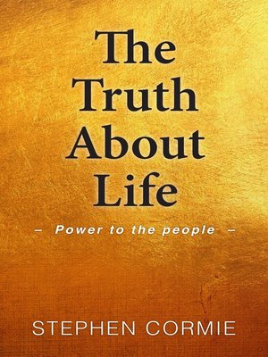 cover image of The Truth About Life: Power to the people